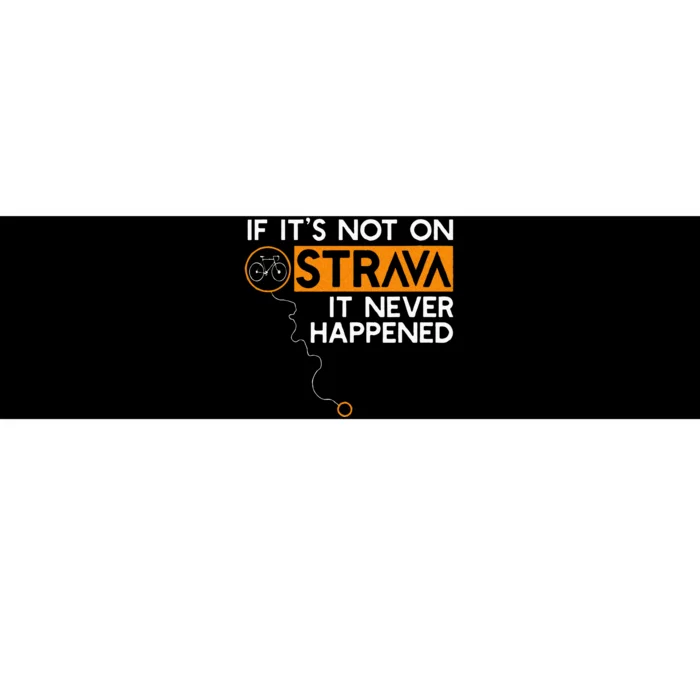 If It Is Not On Strava It Never Happened Cycling Dad Bumper Sticker