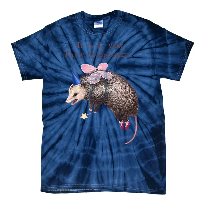 It Is I Your Fairy Godpossum Tie-Dye T-Shirt