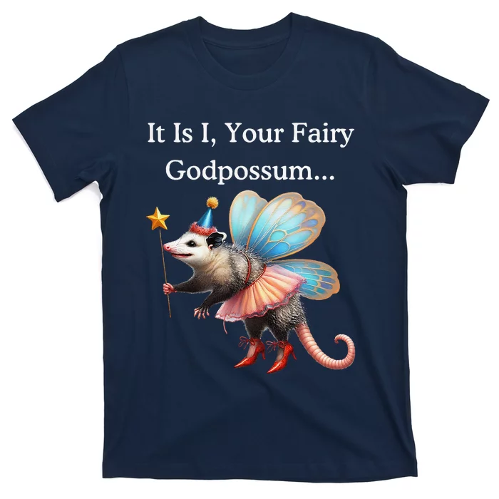 It Is I Your Fairy Godpossum T-Shirt