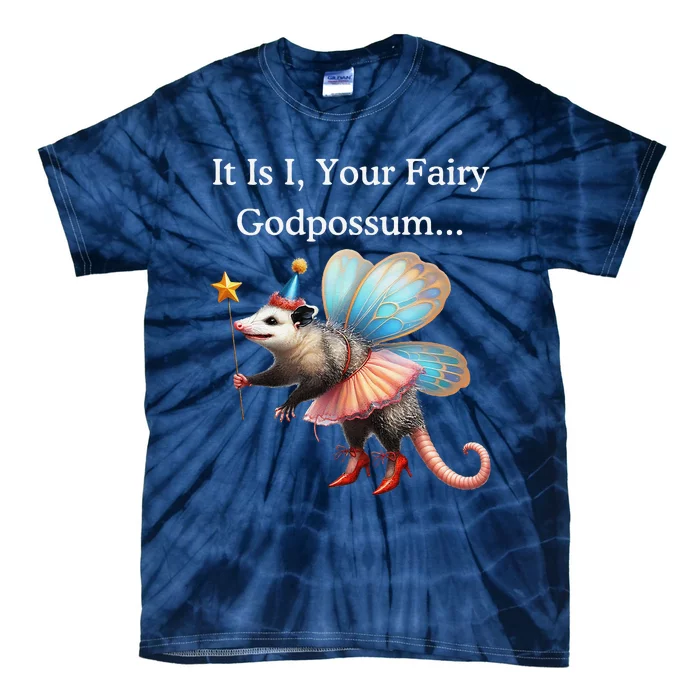 It Is I Your Fairy Godpossum Tie-Dye T-Shirt