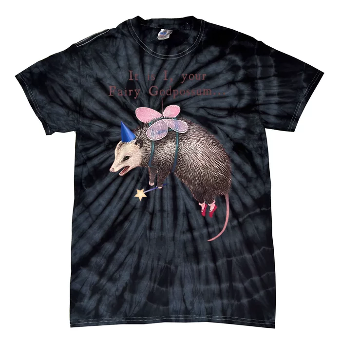 It Is I Your Fairy Godpossum Tie-Dye T-Shirt