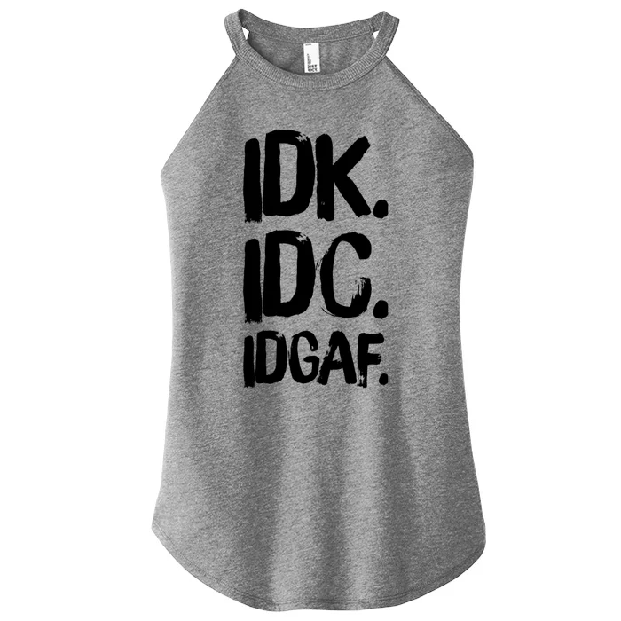 Idk Idc Idgaf Urban Slang Sarcastic I Dont Know Care And Fuck Funny Gift Women’s Perfect Tri Rocker Tank