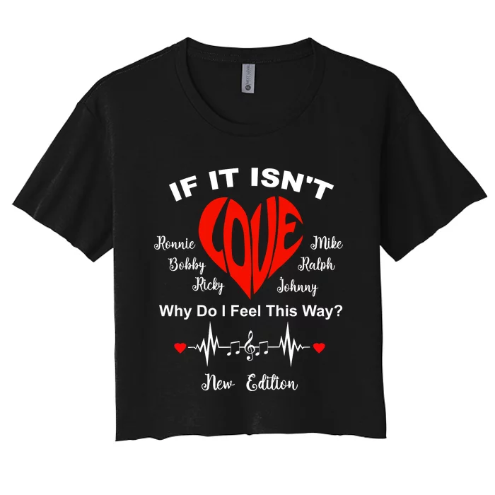 If It Isn't Love Ronnie Bobby Ricky Mike Ralph And Johnny Women's Crop Top Tee