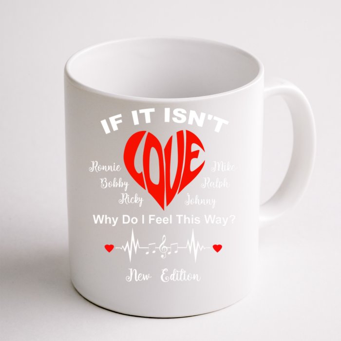 If It Isn't Love Ronnie Bobby Ricky Mike Ralph And Johnny Front & Back Coffee Mug