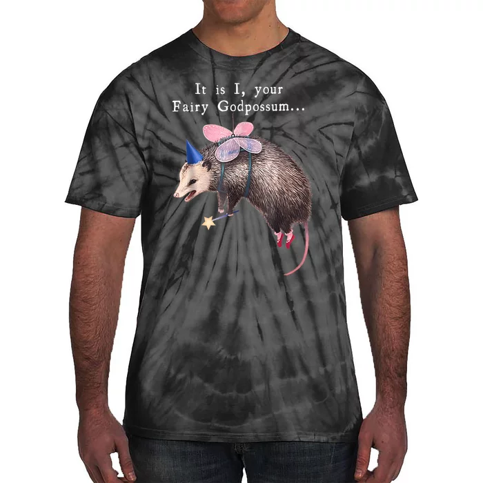 It Is I Your Fairy Godpossum Funny Tie-Dye T-Shirt