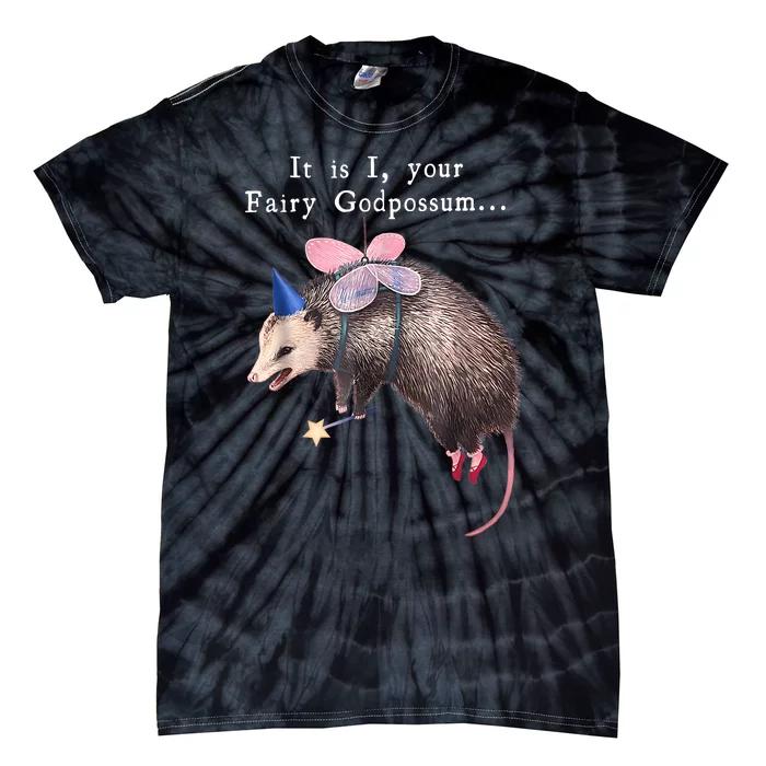 It Is I Your Fairy Godpossum Funny Tie-Dye T-Shirt