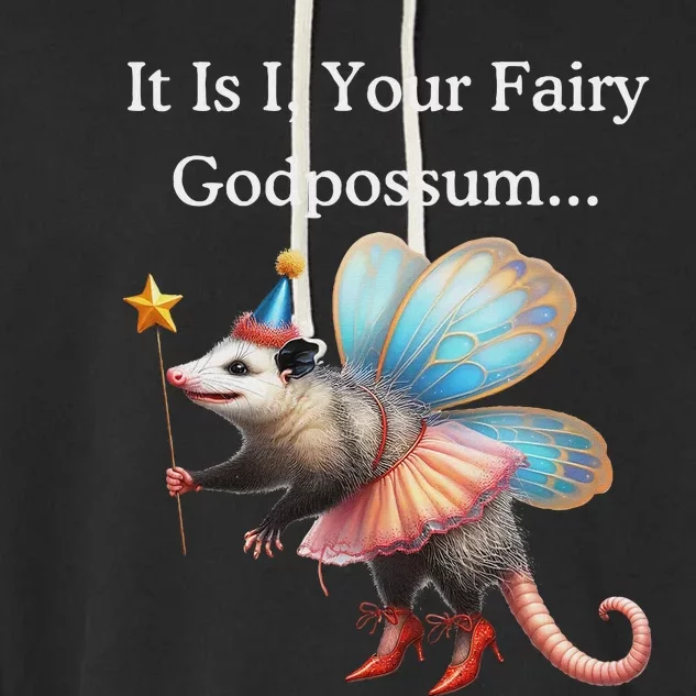 It Is I Your Fairy Godpossum Garment-Dyed Fleece Hoodie