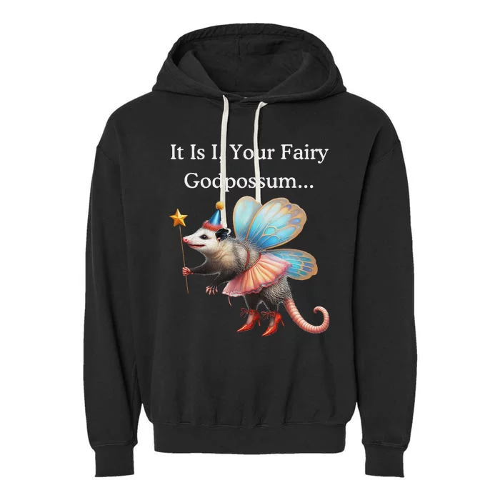 It Is I Your Fairy Godpossum Garment-Dyed Fleece Hoodie