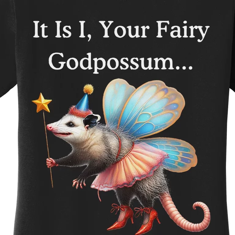 It Is I Your Fairy Godpossum Women's T-Shirt