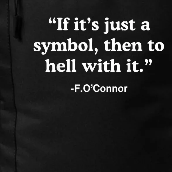 If It’S Just A Symbol Then To Hell With It Funny Daily Commute Backpack