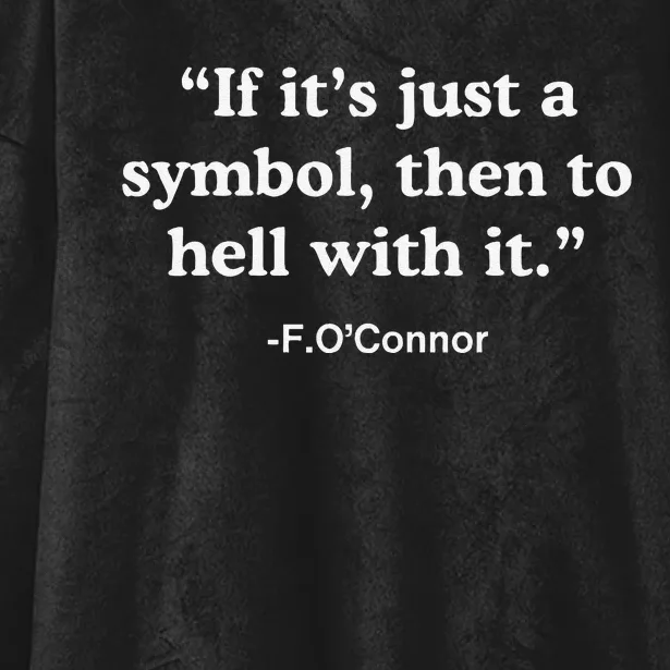 If It’S Just A Symbol Then To Hell With It Hooded Wearable Blanket