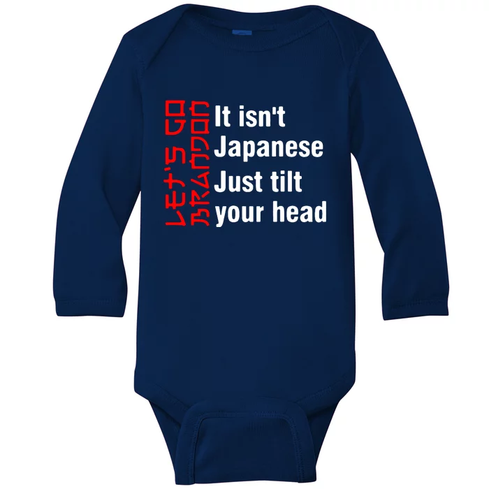 Its Isnt Japanese Just Tilt Your Head Baby Long Sleeve Bodysuit