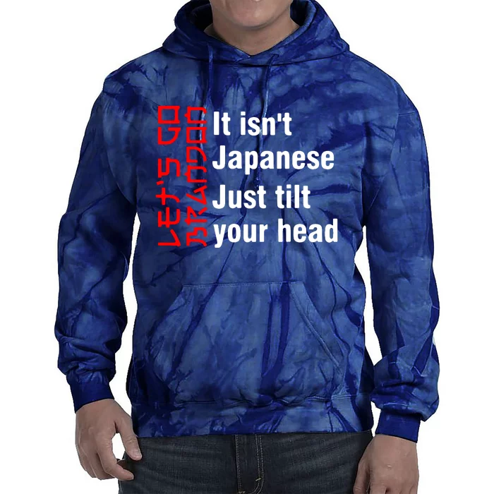 Its Isnt Japanese Just Tilt Your Head Tie Dye Hoodie