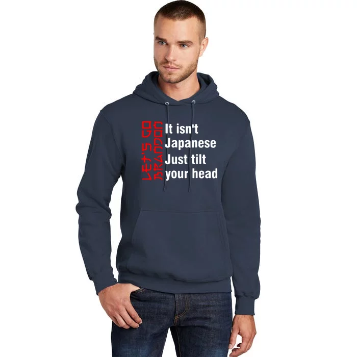 Its Isnt Japanese Just Tilt Your Head Tall Hoodie