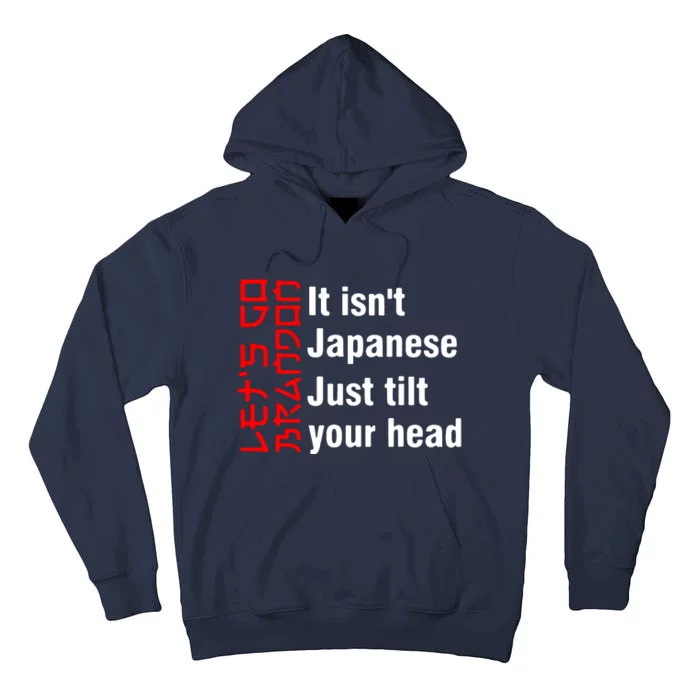 Its Isnt Japanese Just Tilt Your Head Tall Hoodie