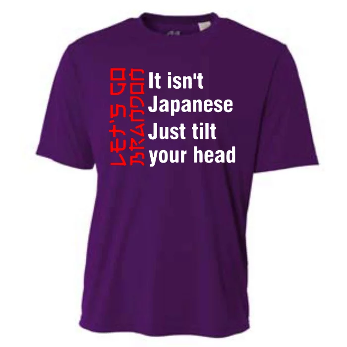 Its Isnt Japanese Just Tilt Your Head Cooling Performance Crew T-Shirt