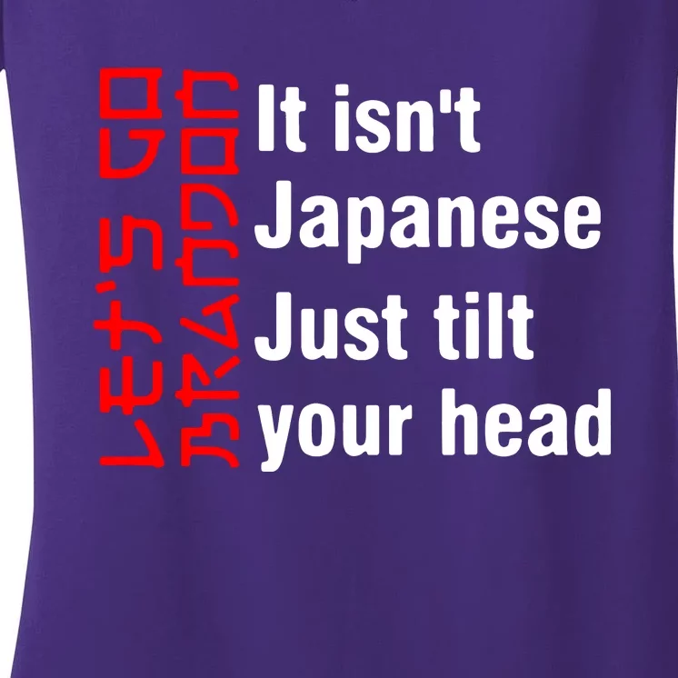 Its Isnt Japanese Just Tilt Your Head Women's V-Neck T-Shirt