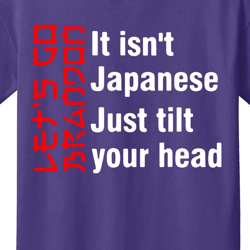 Its Isnt Japanese Just Tilt Your Head Kids T-Shirt