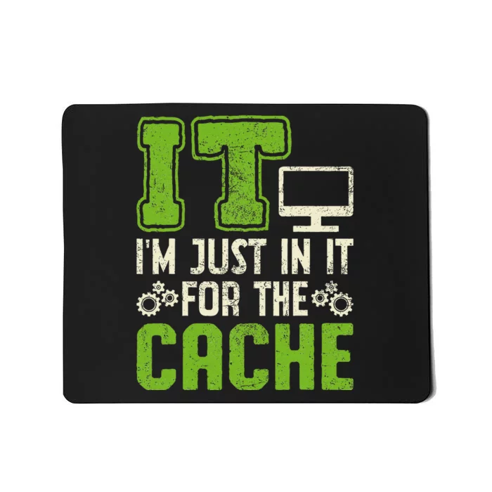 It IM Just In It For The Cache It Helpdesk Tech Support Mousepad