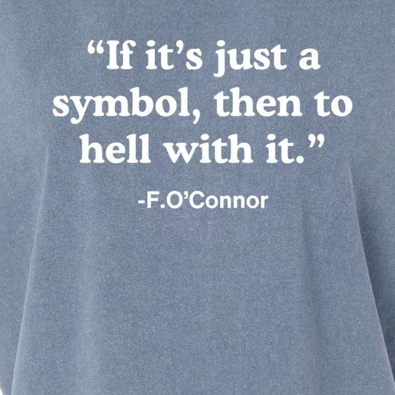 If It’S Just A Symbol Then To Hell With It Garment-Dyed Women's Muscle Tee