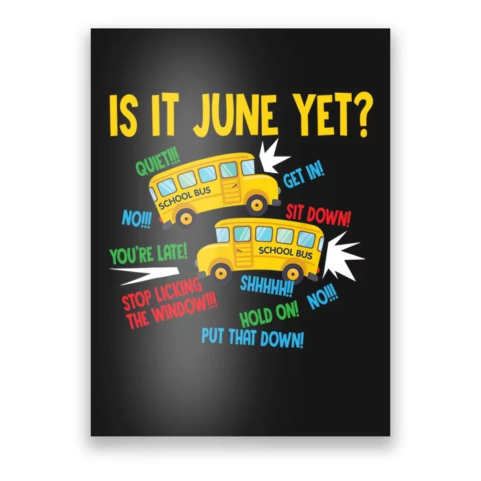 Is It June Yet Funny Loud Students School Bus Driver Poster