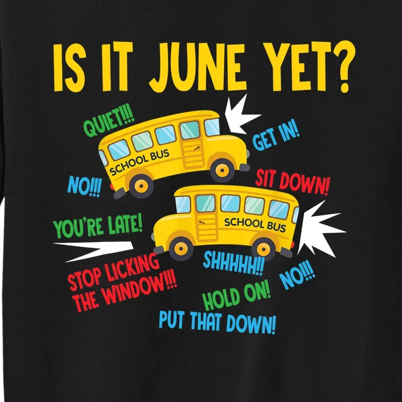 Is It June Yet Funny Loud Students School Bus Driver Tall Sweatshirt