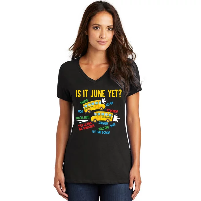 Is It June Yet Funny Loud Students School Bus Driver Women's V-Neck T-Shirt