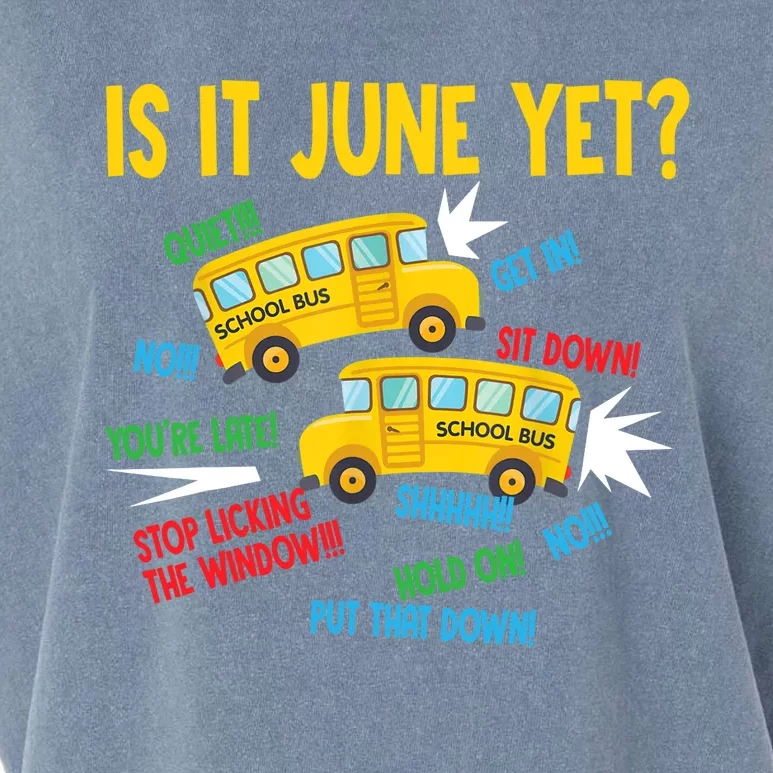 Is It June Yet Funny Loud Students School Bus Driver Garment-Dyed Women's Muscle Tee