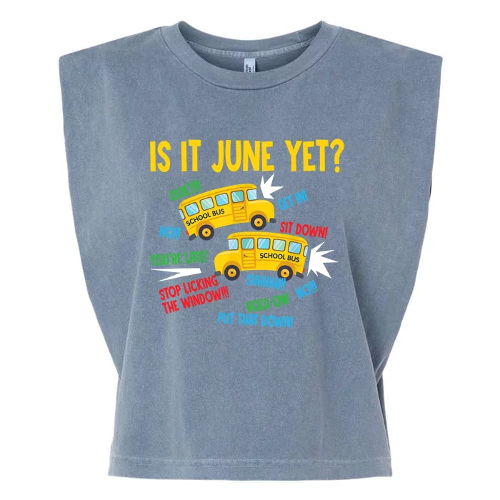 Is It June Yet Funny Loud Students School Bus Driver Garment-Dyed Women's Muscle Tee