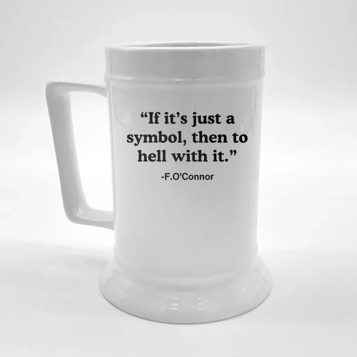 If It’S Just A Symbol Then To Hell With It Front & Back Beer Stein