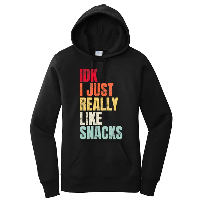 Idk I Just Really Like Snacks Women's Pullover Hoodie