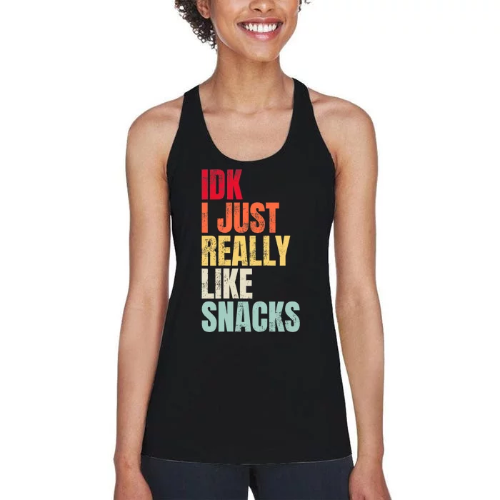 Idk I Just Really Like Snacks Women's Racerback Tank