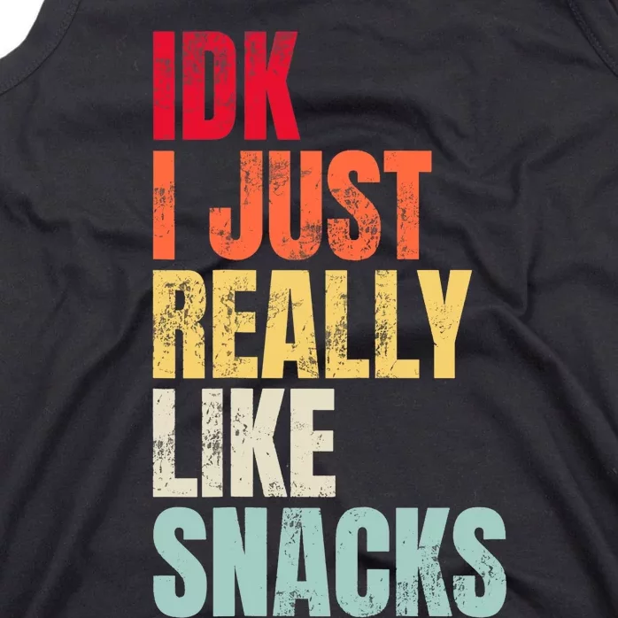 Idk I Just Really Like Snacks Tank Top