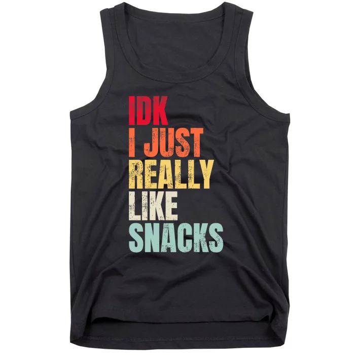 Idk I Just Really Like Snacks Tank Top