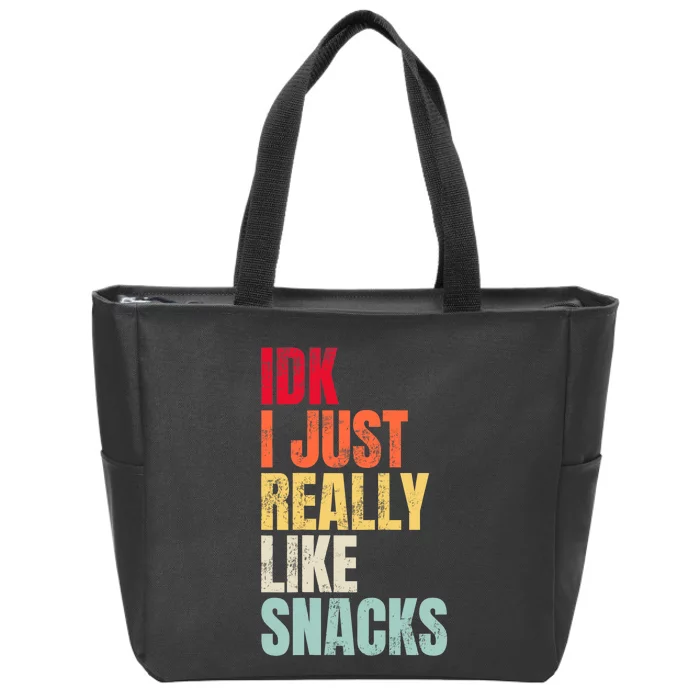 Idk I Just Really Like Snacks Zip Tote Bag