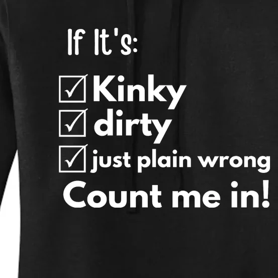 If ItS Kinky Dirty Or Wrong | Funny Naughty Adult Humor Women's Pullover Hoodie