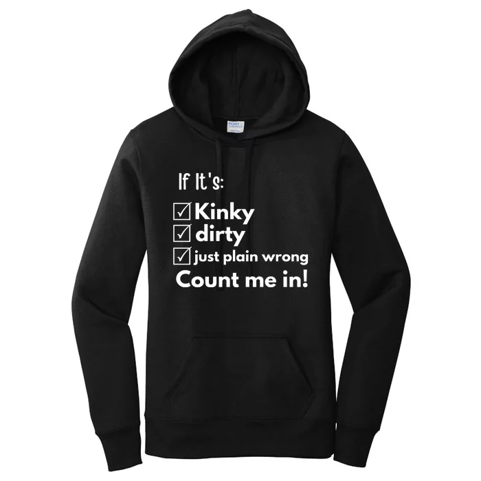 If ItS Kinky Dirty Or Wrong | Funny Naughty Adult Humor Women's Pullover Hoodie