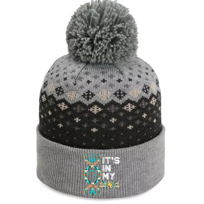 It's In My DNA Indigenous People's Day Native American The Baniff Cuffed Pom Beanie