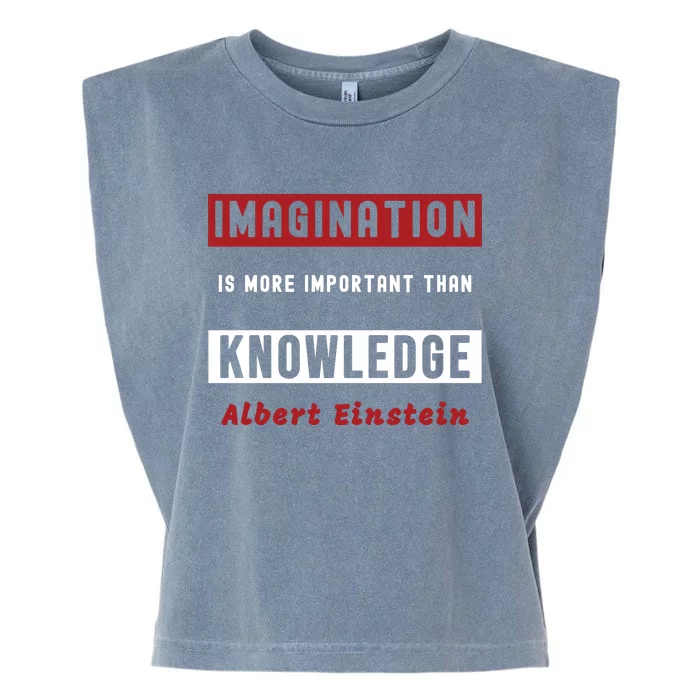 Imagination Is More Important Than Knowledge Albert Einstein Quote Funny Quote Garment-Dyed Women's Muscle Tee