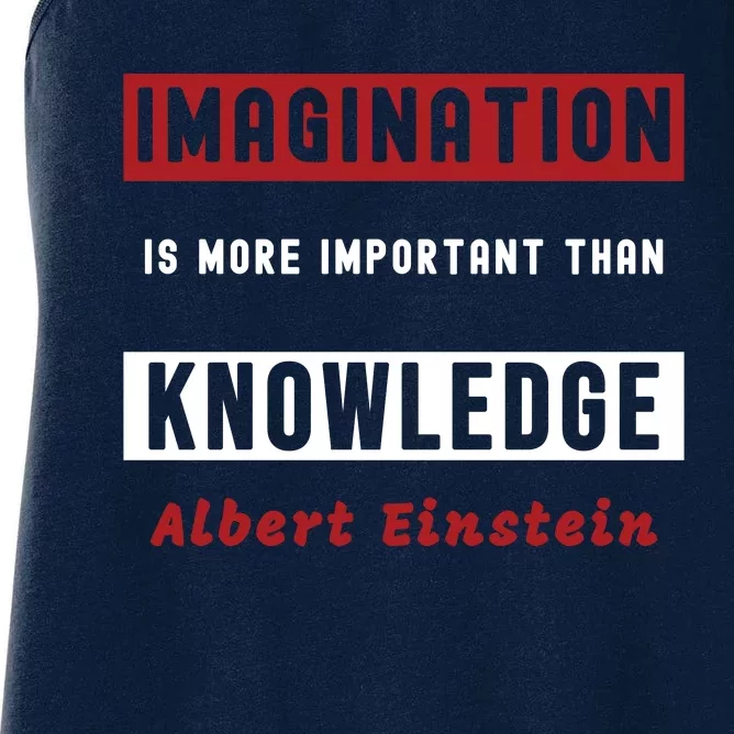 Imagination Is More Important Than Knowledge Albert Einstein Quote Funny Quote Women's Racerback Tank