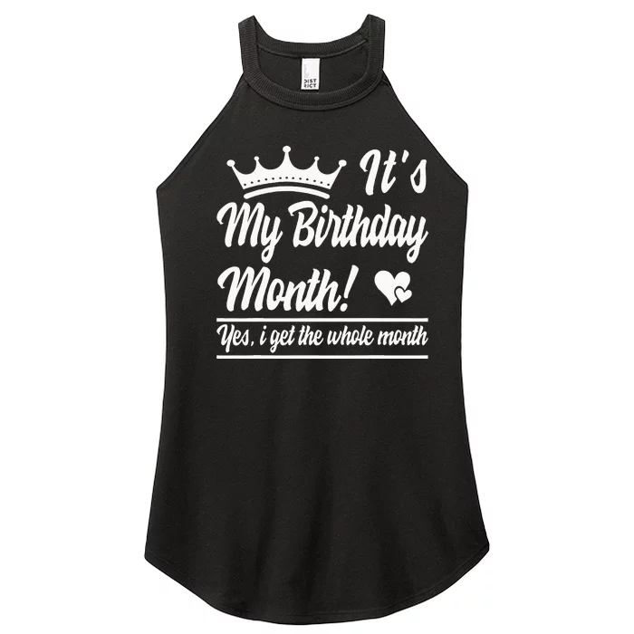 It Is My Birthday Yes The Whole Month Birthday Women’s Perfect Tri Rocker Tank