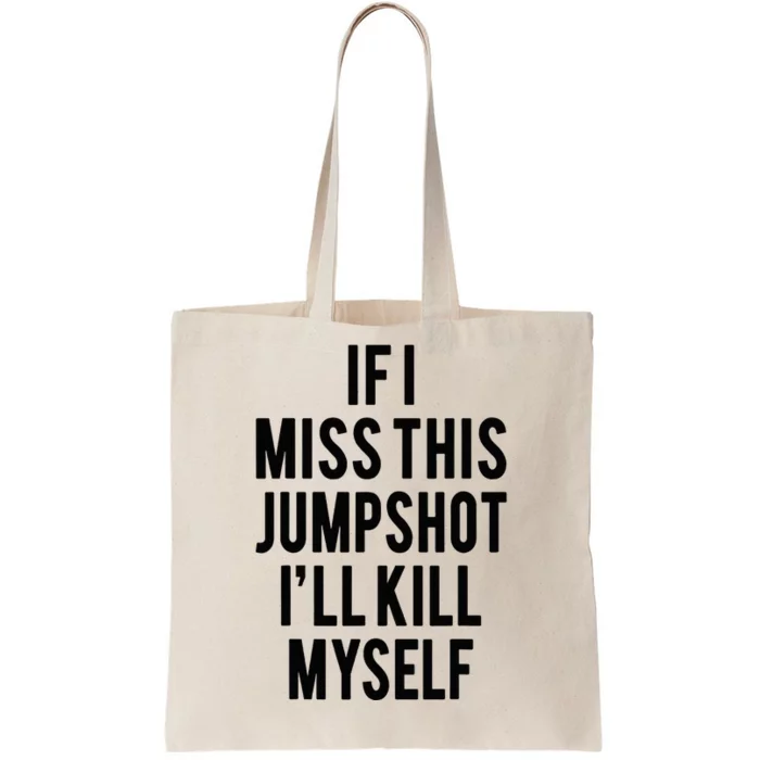 If I Miss This Jumpshot Tote Bag