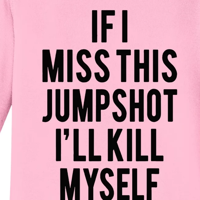 If I Miss This Jumpshot Baby Long Sleeve Bodysuit