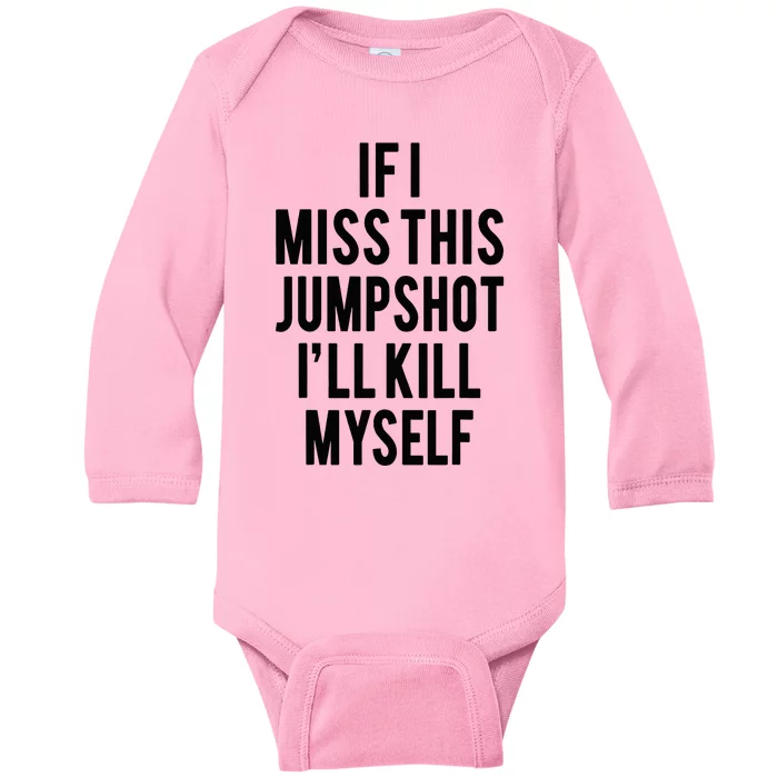 If I Miss This Jumpshot Baby Long Sleeve Bodysuit