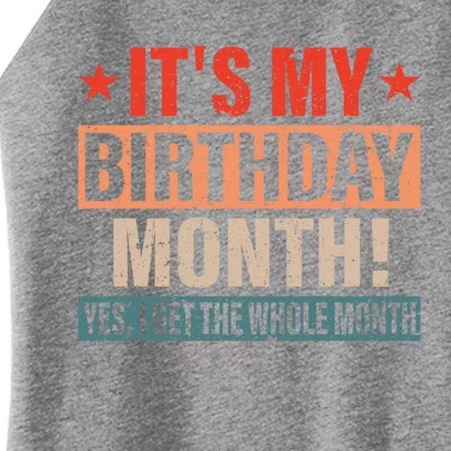 It Is My Birthday Yes The Whole Month Birthday Cool Gift Women’s Perfect Tri Rocker Tank