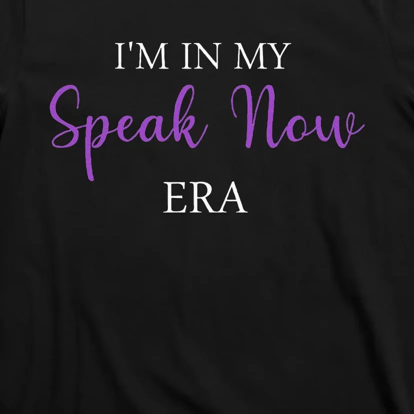 Im In My Speak Now Era T-Shirt