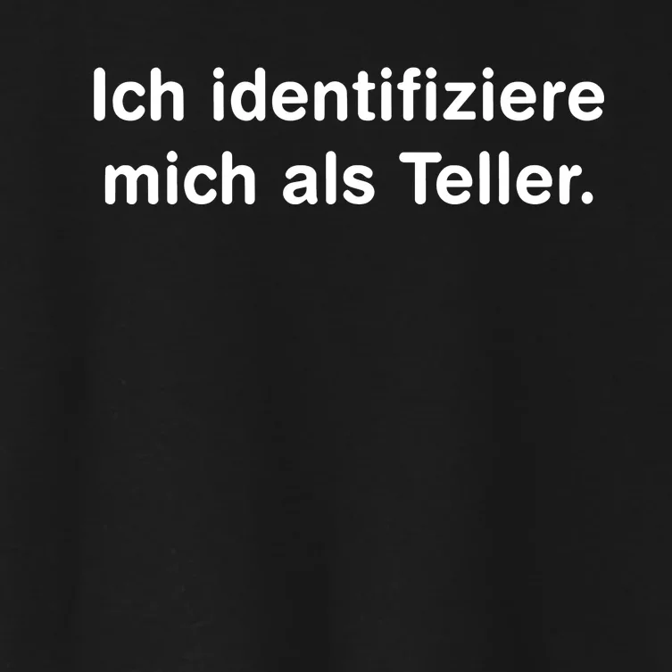 Ich Identifiziere Mich Als Teller Women's Crop Top Tee