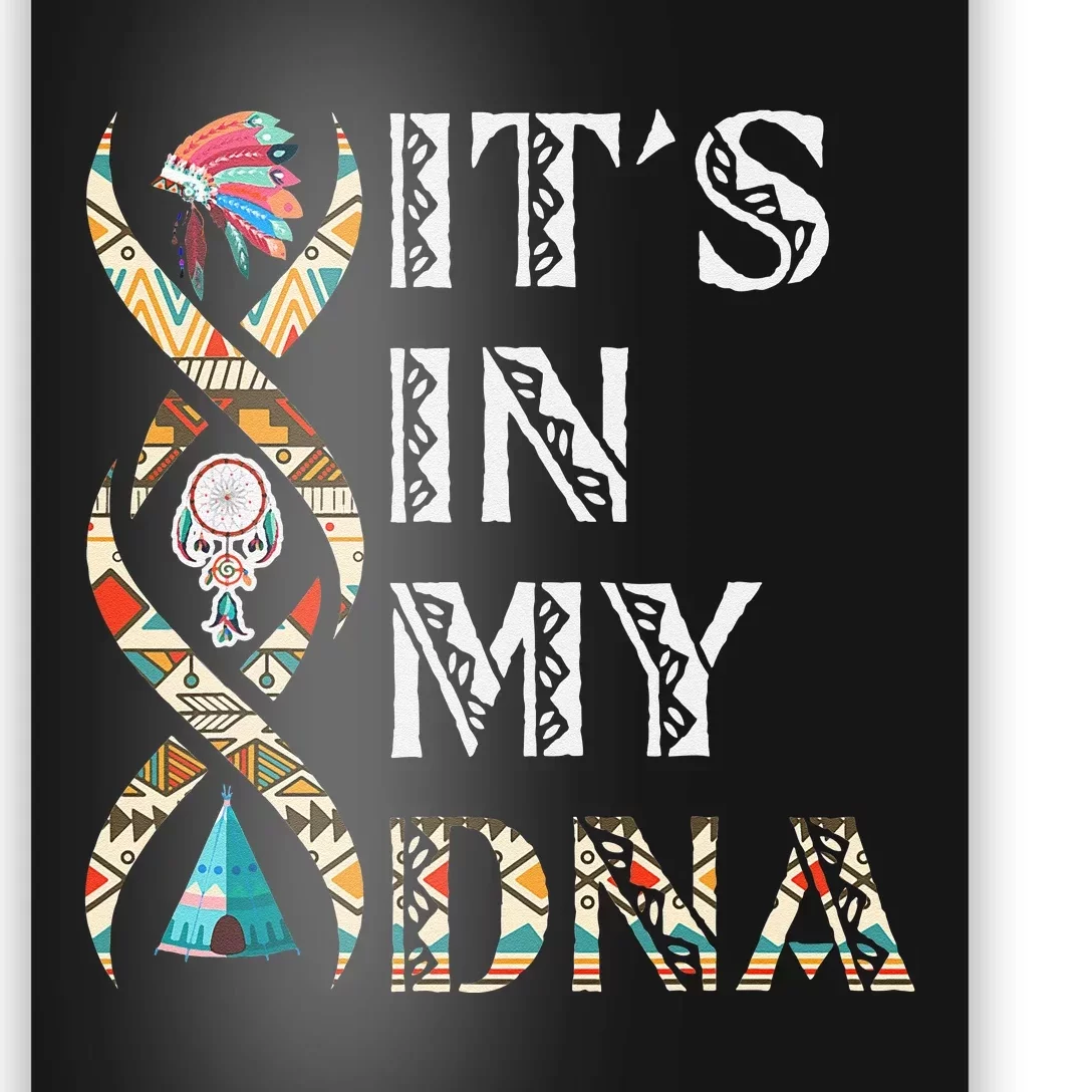 Its In My DNA Native American Poster