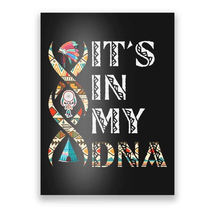 Its In My DNA Native American Poster