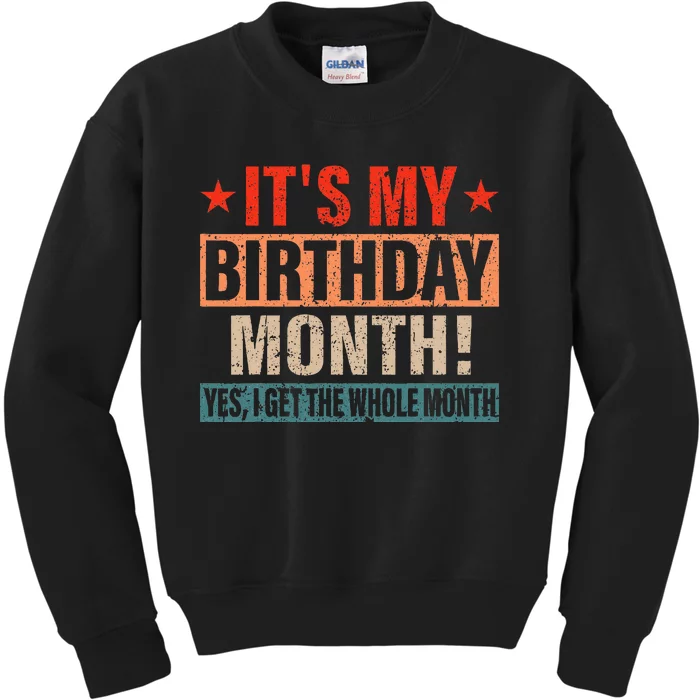 It Is My Birthday Yes The Whole Month Birthday Kids Sweatshirt